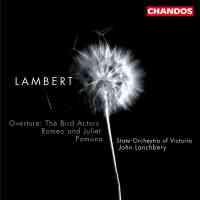Constant Lambert / Romeo & Juliet etc. / State Orchestra of Victoria / John Lanchbery