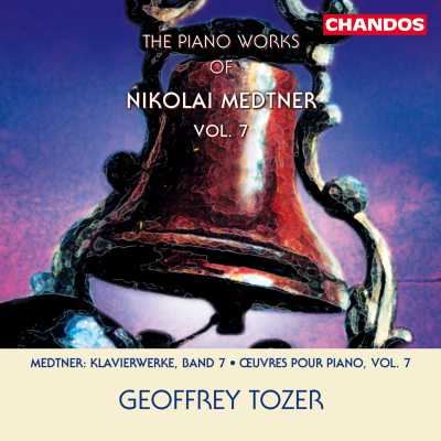 Nikolai Medtner / Piano Works vol. 7 / Geoffrey Tozer