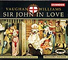 Ralph Vaughan Williams / Sir John in Love / Adrian Thompson / Stephen Varcoe / Daniel Norman / Henry Moss / Richard Hickox