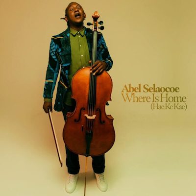 Abel Selaocoe / Where Is Home (Hae Ke Kae)