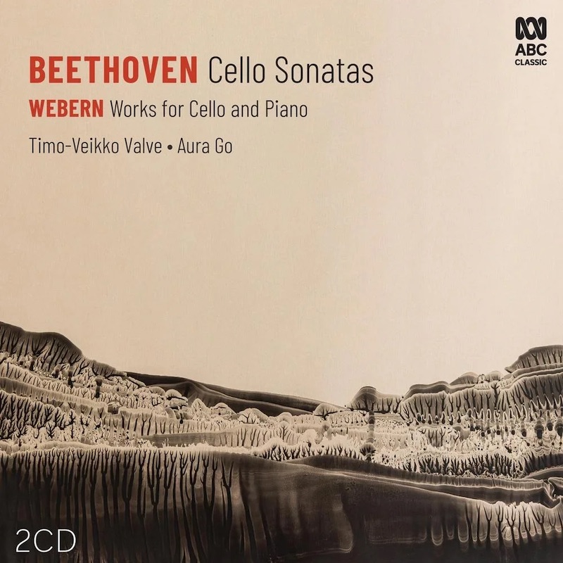Ludwig van Beethoven / Cello Sonatas (complete) / Anton Webern / Works for Cello and Piano // Timo-Veikko Valve / Aura Go