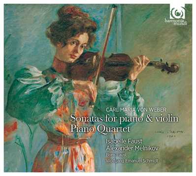 Carl Maria von Weber / Violin Sonatas // Isabelle Faust / Alexander Melnikov