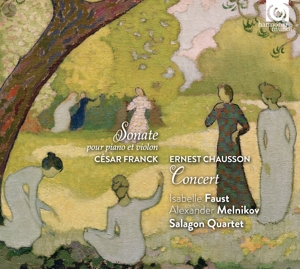 César Franck / Violin Sonata / Ernest Chausson  / Concert // Isabelle Faust / Alexander Melnikov / Salagon Quartet