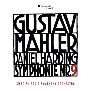 Gustav Mahler / Symphony no. 9 // Swedish Radio Symphony Orchestra / Daniel Harding