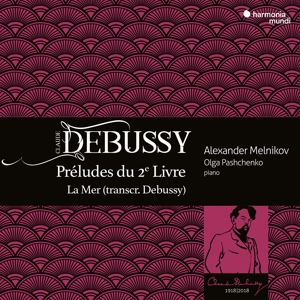 Claude Debussy / Preludes 2me livre / La Mer // Alexander Melnikov / Olga Pashchenko