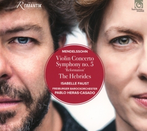 Felix Mendelssohn / Violin Concerto / Symphony No. 5 // Isabelle Faust / Freiburger Barockorchester / Pablo Heras-Casado