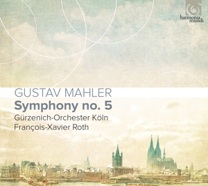 Gustav Mahler / Symphony no. 5 // Gürzenich-Orchester Köln / Francois-Xavier Roth