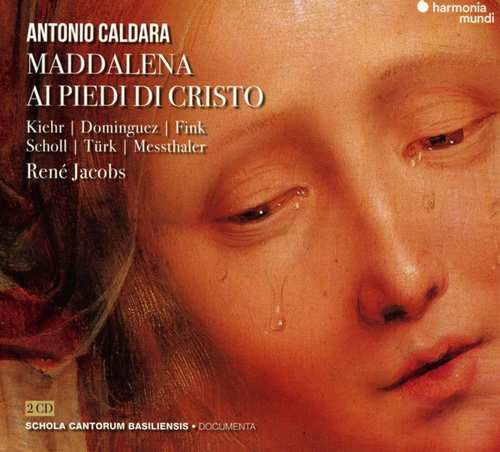 Antonio Caldara / Maddalena ai piedi di Cristo // Maria Cristina Kiehr / Rosa Dominguez / Bernarda Fink / Andreas Scholl / Ulrich Messthaler / Gerd Türk / Schola Cantorum Basiliensis / René Jacobs