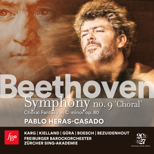 Ludwig van Beethoven / Symphony no. 9 / Choral Fantasy // Freiburger Barockorchester / Pablo Heras-Casado
