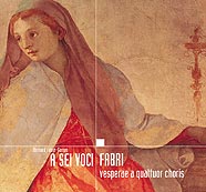 Stefano Fabri / Vesperae a quattuor choris / A Sei Voci