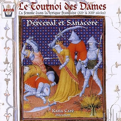 Le Tournoi des Dames // Ensemble Perceval / Sanacore  / Katia Caré