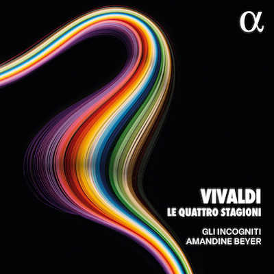 Antonio Vivaldi / Le Quattro Stagioni (The Four Seasons) // Amandine Beyer / Gli Incogniti