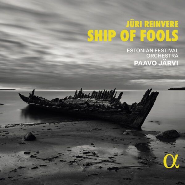 Jüri Reinvere / Ship of Fools // Estonian Festival Orchestra / Paavo Järvi