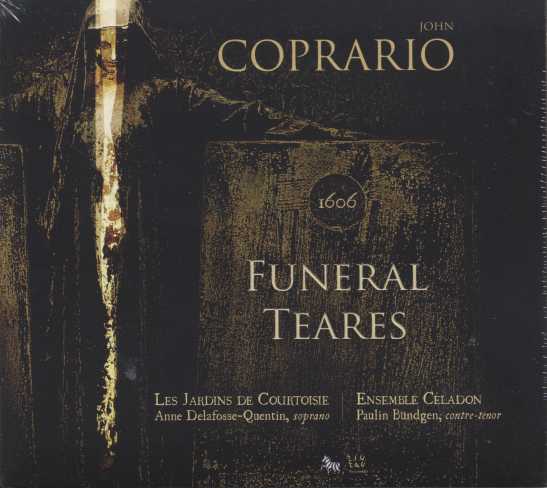John Coprario / Funeral Teares / Les Jardins de Courtoisie / Ensemble Céladon
