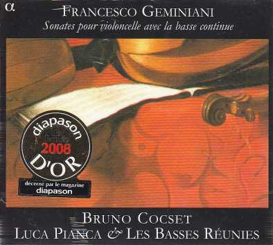 Francesco Geminiani / Sonates pour violoncelle avec la basse continuo / Bruno Cocset / Luca Pianca & Les Basses Réunies