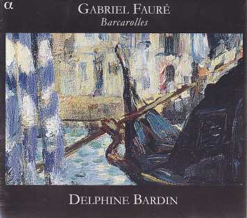 Gabriel Fauré / Piano Works (Barcarolles) / Delphine Bardin
