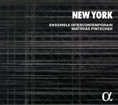 Ensemble Intercontemporain / New York // Edgard Varèse / Elliott Carter / David Fulmer / Sean Shepherd / Steve Reich / John Cage / Morton Feldman