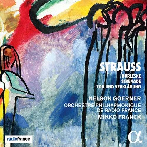 Richard Strauss / Orchestral Works // Nelson Goerner / Orchestre Philharmonique de Radio France / Mikko Franck