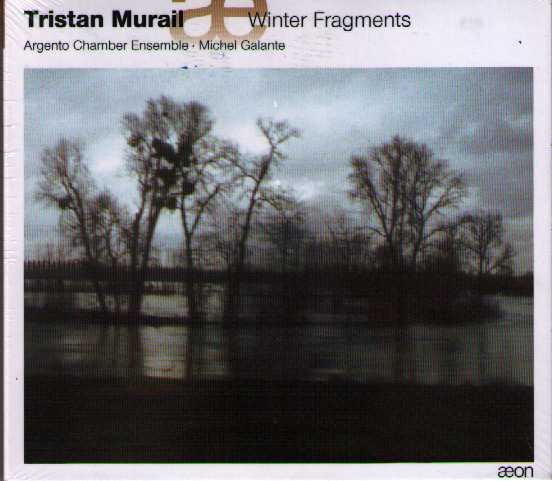 Tristan Murail / Winter Fragments