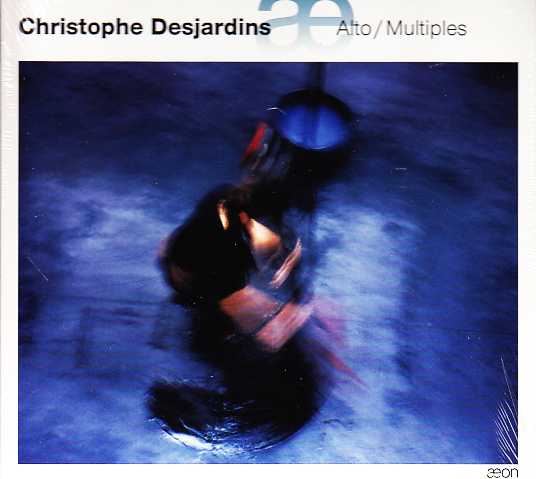 Christophe Desjardins / Alto / Multiples / Paul Hindemith / Luciano Berio / Emmanuel Nunes / Gerard Grisey / Wolfgang Rihm / Ivan Fedele et al.