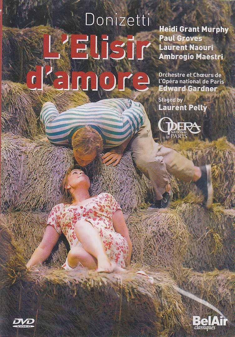 Gaetano Donizetti / L'Elisir d'Amore / Heidi Grant Murphy / Paul Groves / Orchestre et Choeurs de l'Opera National de Paris / Edward Gardner DVD
