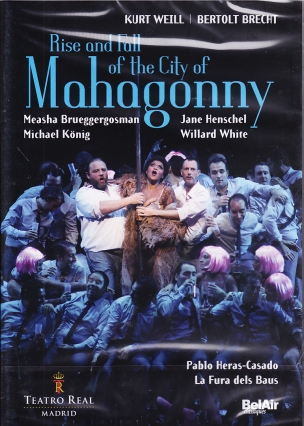 Kurt Weill / Rise and Fall of Mahagonny / Jane Henschel / Donald Kaasch / Teatro Real Madrid / Pablo Heras-Casado DVD