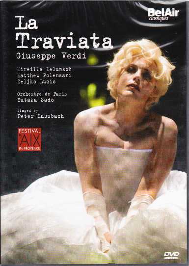 Giuseppe Verdi / La Traviata / Mireille Delunsch / Matthew Polenzani / Zeljko Lucic / Yutaka Sado / Orchestre de Paris DVD