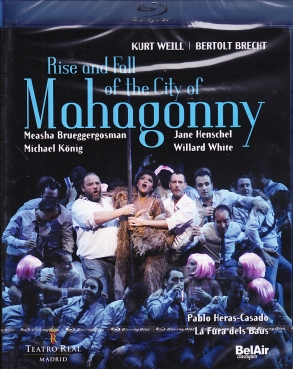 Kurt Weill / Rise and Fall of Mahagonny / Jane Henschel / Donald Kaasch / Orquestra y Coro del Teatro Real / Pablo Heras-Casado / Blu-ray Disc