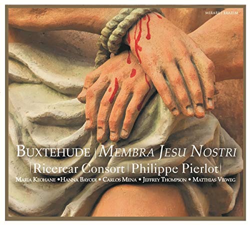 Dietrich Buxtehude / Membra Jesu nostri // Ricercar Consort / Philippe Pierlot