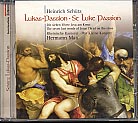 Heinrich Schütz / Lukas-Passion / St Luke Passion / Das Kleine Konzert / Hermann Max
