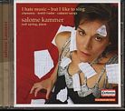 Salome Kammer / I hate music - but I like to sing