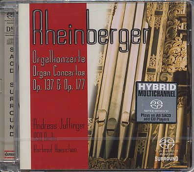Joseph Gabriel Rheinberger / Organ Concertos / Andreas Juffinger / RSO Berlin / Hartmut Haenchen SACD