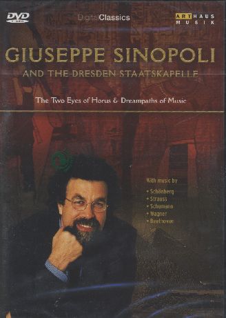 Giuseppe Sinopoli and the Dresden Staatskapelle / The Two Eyes of Horus & Dreampaths of Music DVD
