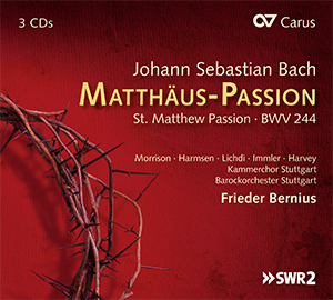 J.S. Bach / Matthäus-Passion (St. Matthew Passion) // Hannah Morrison / Sophie Harmsen / Tilman Lichdi / Peter Harvey / Christian Irmler / Barockorchester Stuttgart / Frieder Bernius