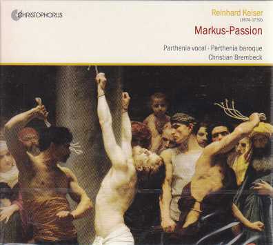 Reinhard Keiser / Passionsoratorium nach sem Evangelisten Markus // Parthenia Baroque / Christian Brembeck