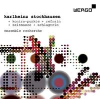 Karlheinz Stockhausen / Kontra-Punkte / Refrain / Zeitmasze / Schlagtrio / ensemble recherche