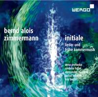 Bernd Alois Zimmermann / Initiale - Songs and Early Chamber Music