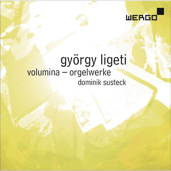György Ligeti / Volumina: Organ Works // Dominik Susteck