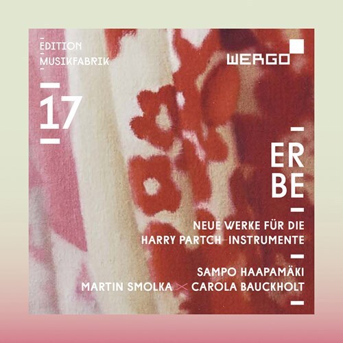 Ensemble MusikFabrik / Erbe: Neue Werke für Harry Partch -Instrumente // Sampo Haapamäki / Martin Smolka / Carola Bauckholt 