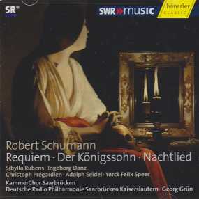 Robert Schumann / Requiem / Der Königssohn / Deutsche Radio Philharmonie Saarbrücken Kaiserslautern / Georg Grün