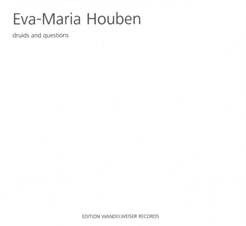 Eva-Maria Houben / druids and questions