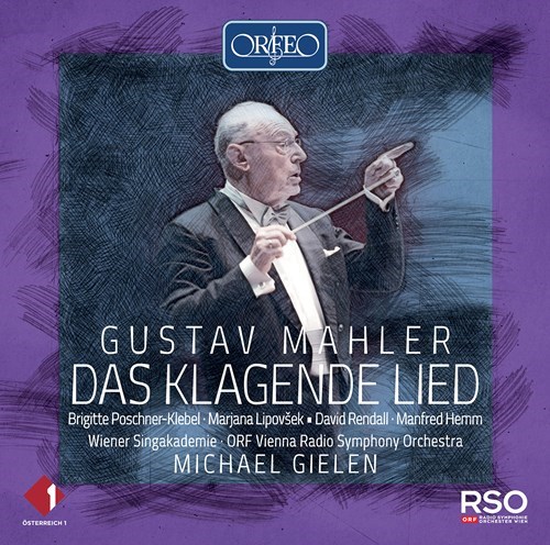 Gustav Mahler / Das klagende Lied // Brigitte Poschner-Klebel / Marjana Lipovsek / David Rendall / Manfred Hemm / Wiener Singakademie / ORF Vienna Symphony Orchestra / Michael Gielen