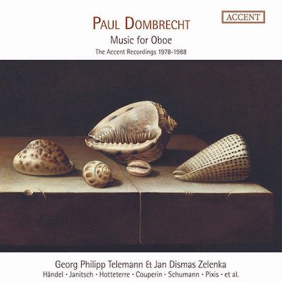 Paul Dombrecht / Music for oboe - Accent recordings 1978-1988 // Georg Philipp Telemann / Jan Dismas Zelenka / Georg Friedrich Händel