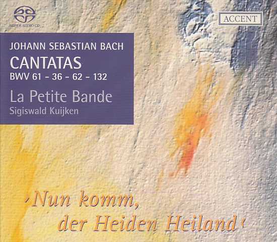 J.S. Bach / Cantatas vol. 9:  BWV 61, 36, 62, 132 // La Petite Bande / Sigiswald Kuijken