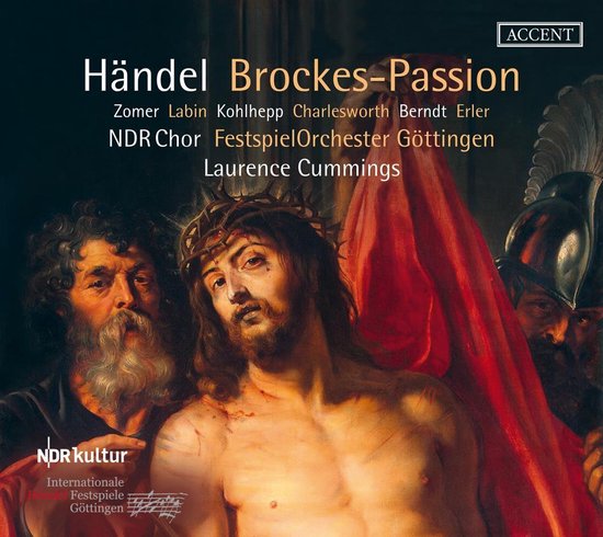 Georg Friedrich Händel / Brockes-Passion // Johannette Zomer / Ana Maria Labin / Rupert Charlesworth / Tobias Berndt / David Erler / NDR Chor / FestspielOrchester Göttingen / Laurence Cummings
