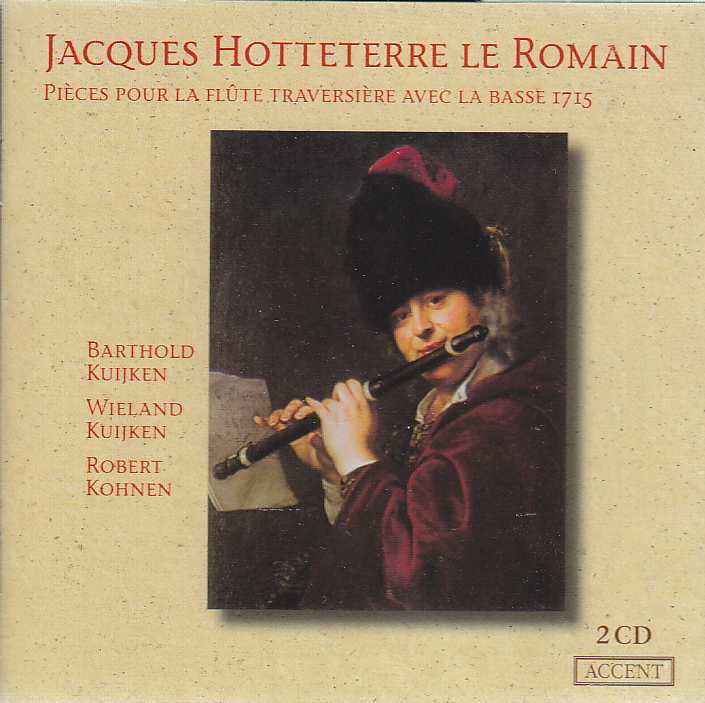 Jacques Hotteterre / Premier & Deuxieme Livre de Pièces pour la Flûte Traversiere // Barthold & Wieland Kuijken / Robert Kohnen