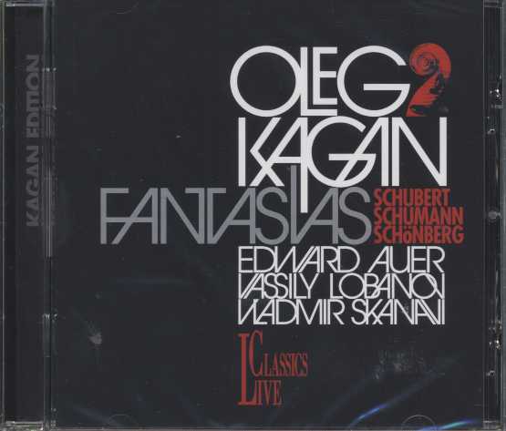 Franz Schubert / Robert Schumann / Arnold Schoenberg / Fantasias // Oleg Kagan / Vassily Lobanov