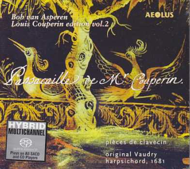 Louis Couperin / Pieces de clavecin vol. 2 / Passacaille / Bob van Asperen SACD