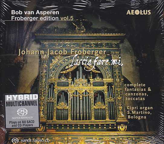 Johann Jacob Froberger / Edition vol. 5: Lascia fare mi / Bob van Asperen SACD
