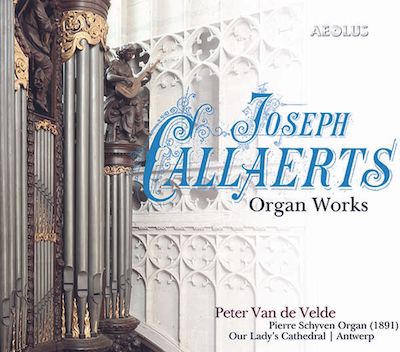 Joseph Callaerts / Organ Works // Peter van de Velde